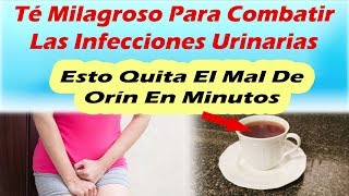 TE MILAGROSO PARA COMBATIR LA INFECCION URINARIA Remedios Caseros Para El Mal De Orin [upl. by Hairom]