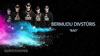 BERMUDU DIVSTŪRIS  “Bad”  Supernova2022 [upl. by Vance]