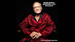 Hugh Hefner Quaaludes For Everyone [upl. by Ennairrek223]