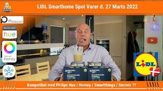 LIDL Smarthome Spot Varer Marts 2022  Kompatibelt med Philips Hue  Homey  Smartthings  Deconz [upl. by Llehsyar109]