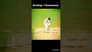 Bowling  Commentary cricket trending viralvideo ytshorts [upl. by Parcel]