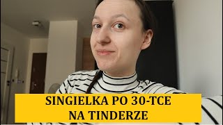 SINGIELKA PO 30TCE NA TINDERZE [upl. by Melisse922]