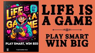 Life is a Game Play Smart Win Big Audiobook [upl. by Haroppiz]