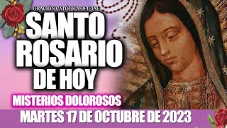 EL SANTO ROSARIO DE HOY MARTES 17 DE OCTUBRE 2023MISTERIOS DOLOROSOS SANTOROSARIO DE HOY♥️VIRGEN [upl. by Neely525]