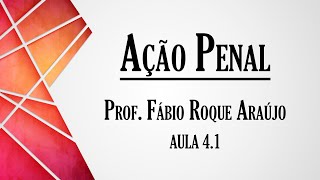 Ação Penal  Aula 41  Curso de Direito Processual Penal [upl. by Anuahsar]