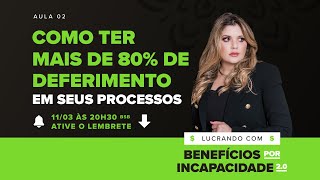 Aula 02  Como ter mais de 80 de deferimento em seus processos [upl. by Carolann]