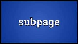 Subpage Meaning [upl. by Barbaresi]