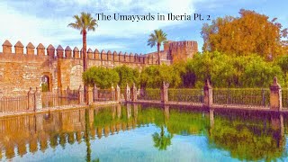 The Umayyads in Iberia Pt 2 [upl. by Rolecnahc802]