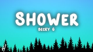 Becky G  Shower Lyrics [upl. by Imoyik729]