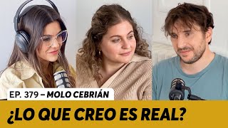 379 ¿Lo que creo es real  Molo Cebrián de EntiendeTuMente [upl. by Ainnek]