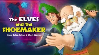 The Elves and The Shoemaker  Bedtime Stories  Moral Based  Listening Skill Enhancement [upl. by Anoniw]