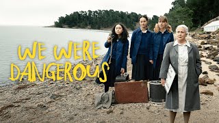 We Were Dangerous  Official Trailer [upl. by Lim]