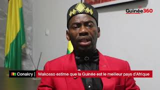 🇬🇳 Conakry  Makosso estime que la Guinée est le meilleur pays dAfrique [upl. by Eyahs]