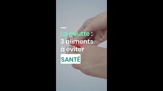 La goutte  3 aliments à éviter [upl. by Yellat]