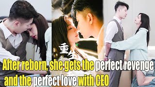 【ENG SUB】After reborn she took revenge on her cheating hubby，get perfect love with the CEO！ [upl. by Hayikat716]