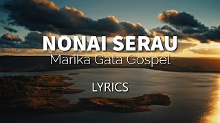 quotNonai Serauquot Lyrics  Marika Gata Gospel [upl. by Jo-Anne]