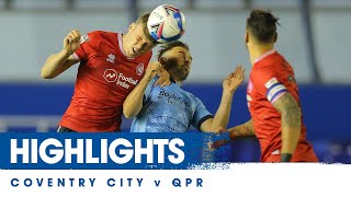 HIGHLIGHTS  COVENTRY CITY 3 QPR 2  180920 [upl. by Aicsila]