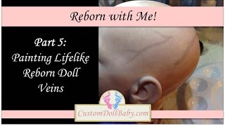 Reborn with Me Part 5 Realistic Reborn Doll Veins [upl. by Nue549]