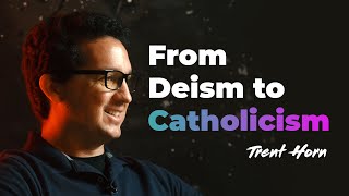 Why Trent Horn Became Catholic and Maybe Why You Should Too [upl. by Geraldina]