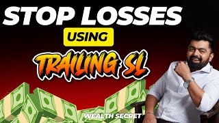 Stop Losses using Trailing Stop Loss  wealth Secret [upl. by Hardwick]