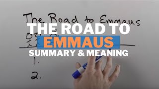 The Road to Emmaus Summary and Meaning [upl. by Cyrille]