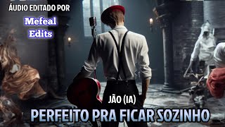 Jão IA  Perfeito Pra Ficar Sozinho Cover Murilo Huff Maiara amp Maraisa INTELIGÊNCIA ARTIFICIAL [upl. by Kally97]