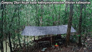 2hari camping fishing musim hujan hutan kalimantan [upl. by Nomla]