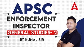 APSC Enforcement Inspector General Studies 2  APSC Enforcement Inspector Classes  By Kunal Sir [upl. by Libbie690]