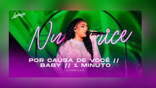 Ludmilla  Por Causa de Você  Baby  1 Minuto  Numanice 2 Ao Vivo [upl. by Hebner]