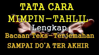 BACAAN TAHLIL DAN DOALENGKAP DENGAN TEKS TERJEMAHAN SAMPAI DOA PENUTUP [upl. by Augustina]