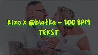 Kizo x ‪bletka‬  100 BPM TEKST [upl. by Ecital]