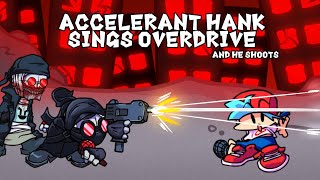 Overdrive but its Accelerant Hank Cover Bullets  FNF [upl. by Ottinger]