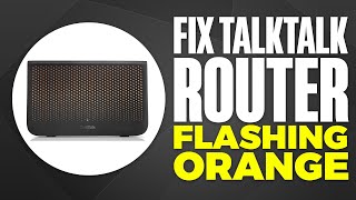 Talktalk Router Flashing Orange FIX [upl. by Seroka]