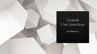 Geant4 User Interfaces [upl. by Barbi]