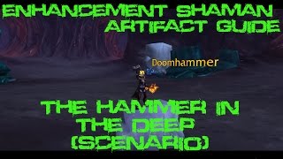 Quest 40224  The Hammer in the Deep Enhancement Artifact Scenario [upl. by Akemahs]