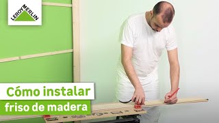 Cómo instalar frisos de madera  LEROY MERLIN [upl. by Jasen]