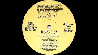 Worse Em ‎ Triple M Bass  Bass Station Records 1986 [upl. by Seidel]