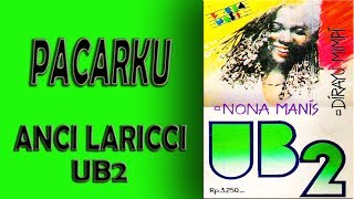 PACARKU  ANCI LARICCI by UB2 Anci LrCunaMamanItem [upl. by Anna]