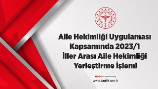 Aile Hekimliği Uygulaması Kapsamında 20231 İller Arası Aile Hekimliği Yerleştirme İşlemi [upl. by Ahouh3]