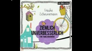 Ziemlich unverbesserlich Eine Familienkomödie Hörbuch von Frauke Scheunemann [upl. by Relly]