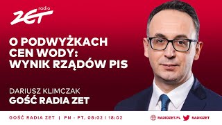 Dariusz Klimczak o podwyżkach cen wody Wynik rządów PiS  Gość Radia ZET [upl. by Notse]