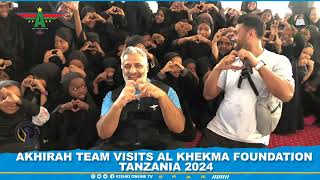 AKHIRAH TEAM VISITS ALHIKMA FOUNDATION TANZANIA 2024 [upl. by Nylahs]