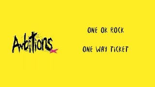 One Way Ticket ONE OK ROCK lyrics video [upl. by Nnairek846]