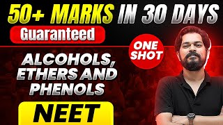 50 Marks Guaranteed ALCOHOLS ETHERS AND PHENOLS  Quick Revision 1 Shot  Chemistry for NEET [upl. by Gomez794]