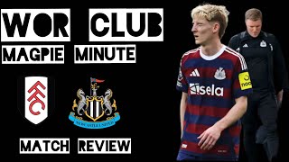 Fulham vs Newcastle United 2425  Wor Club Magpie Minute Match Review [upl. by Arline]