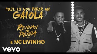 Rennan da Penha Mc Livinho  Hoje Eu Vou Parar na Gaiola Ao Vivo [upl. by Koenig]