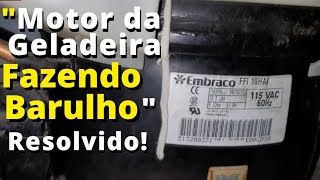 Geladeira fazendo barulho como resolver motor de Geladeira Barulhento tem Jeito [upl. by Oileduab230]