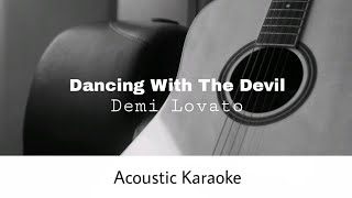 Demi Lovato  Dancing With The Devil Acoustic Karaoke [upl. by Ttirb]