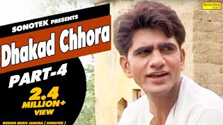 Dhakad Chhora  Part 4  धाकड़ छौरा  Uttar Kumar Haryanvi Movie Suman Negi  Sonotek [upl. by Assillim310]