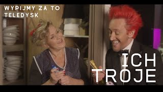 ICH TROJE Feat JUSTYNA MAJKOWSKA  WYPIJMY ZA TO  TELEDYSK Official Video [upl. by Nauj243]